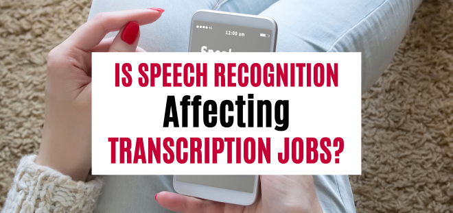 Is Speech Recognition Software Affecting Transcription Jobs