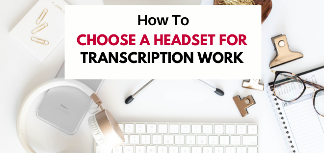 how to choose a headset for transcription work