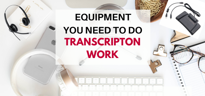 what equipment you need to do transcription work