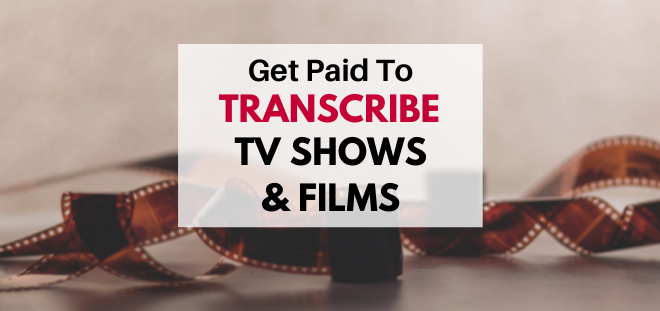 get paid to transcribe tv shows and films