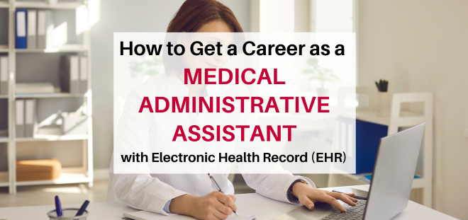 how to get a career as a medical administrative assistant