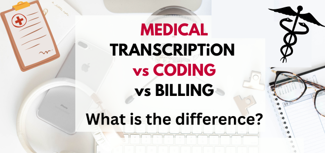 Medical Transcription vs Medical Coding vs Medical Billing