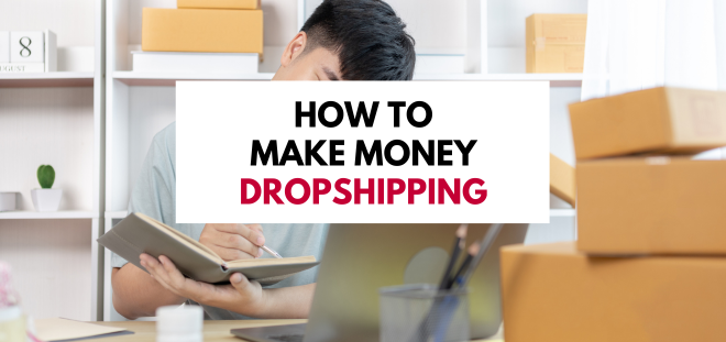 how to make money dropshipping