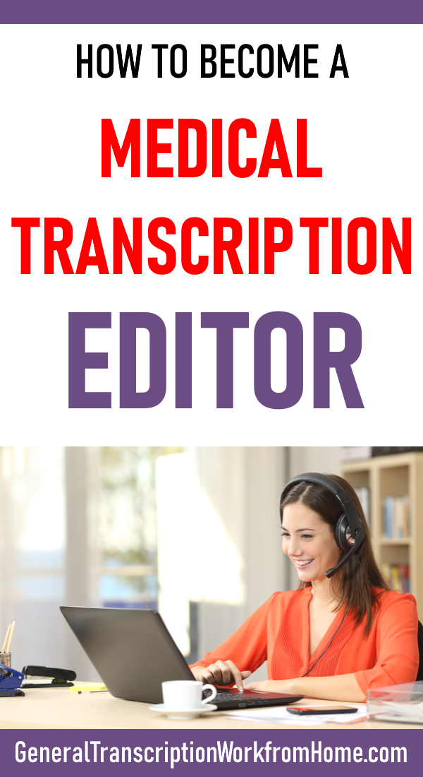 how-to-become-a-medical-transcription-editor-work-from-home-jobs