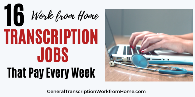 Legitimate Transcription jobs that pay every week