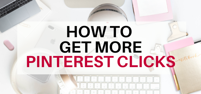 How to Get More Pinterest Clicks