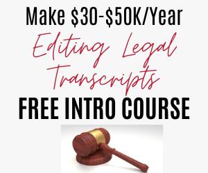 make money editing legal transcripts