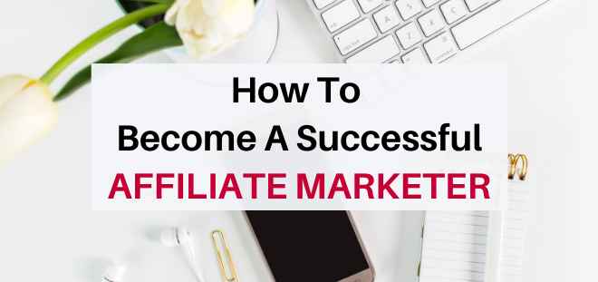 how to become a successful affiliate marketr
