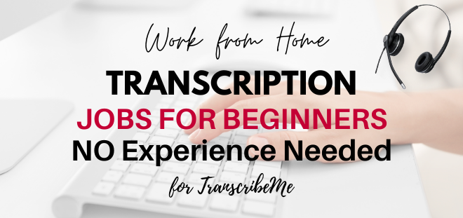 transcription jobs for beginners no experience transcribeme