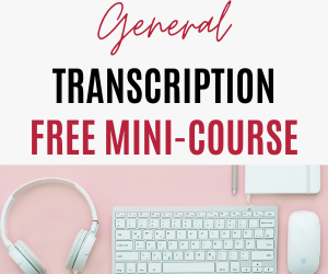 general transcription free mini course