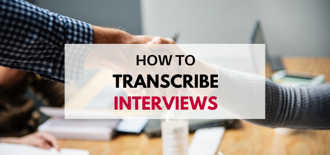 how to transcribe an interview